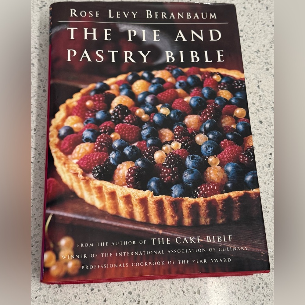 The Pie and Pastry Bible Cookbook by Rose Levy Beranbaum